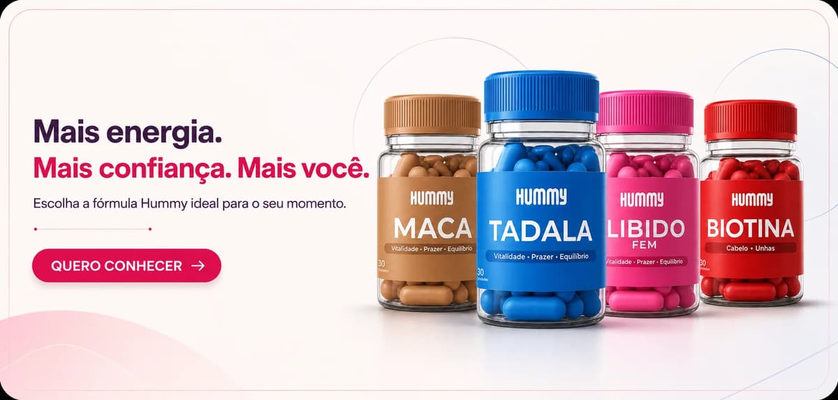 Mais energia. Mais confiança. Mais você. Escolha a fórmula Hummy ideal para o seu momento.
